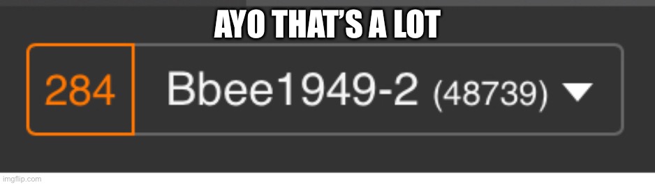 Yoooooo | AYO THAT’S A LOT | image tagged in notifications | made w/ Imgflip meme maker