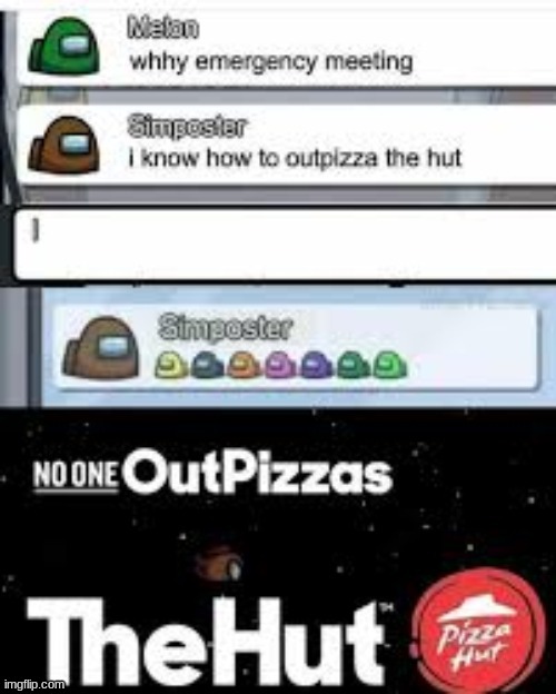 Among Us is dead, so sue me | image tagged in among us,pizza,memes,funny memes,funny | made w/ Imgflip meme maker