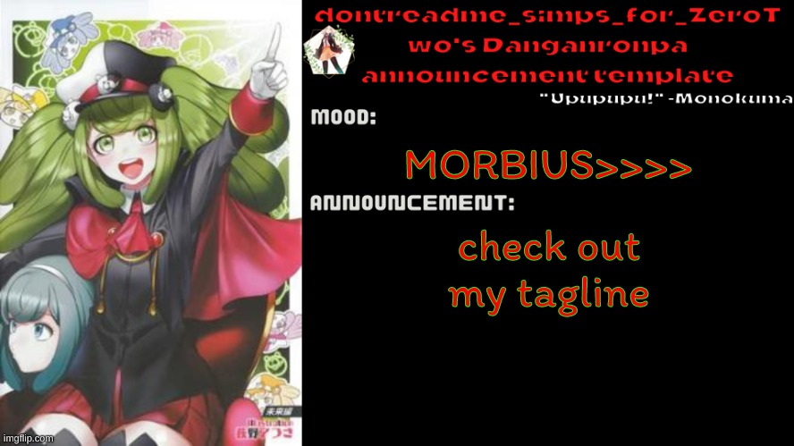 MORBIN'S TIME (i might make a morbius temp) | MORBIUS>>>>; check out my tagline | image tagged in drm's danganronpa announcement temp,morbius,morbin time,morbillion,morb,morbing | made w/ Imgflip meme maker