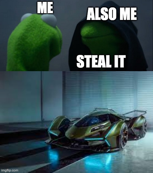 window | ME; ALSO ME; STEAL IT | image tagged in memes,evil kermit | made w/ Imgflip meme maker