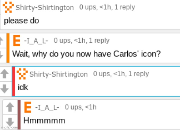 Bruh, now he's got Carlos' icon | image tagged in idk,stuff,s o u p,carck | made w/ Imgflip meme maker