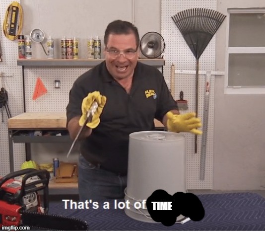 thats a lot of damage | TIME | image tagged in thats a lot of damage | made w/ Imgflip meme maker