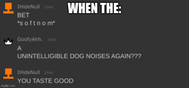 WHEN THE: | made w/ Imgflip meme maker