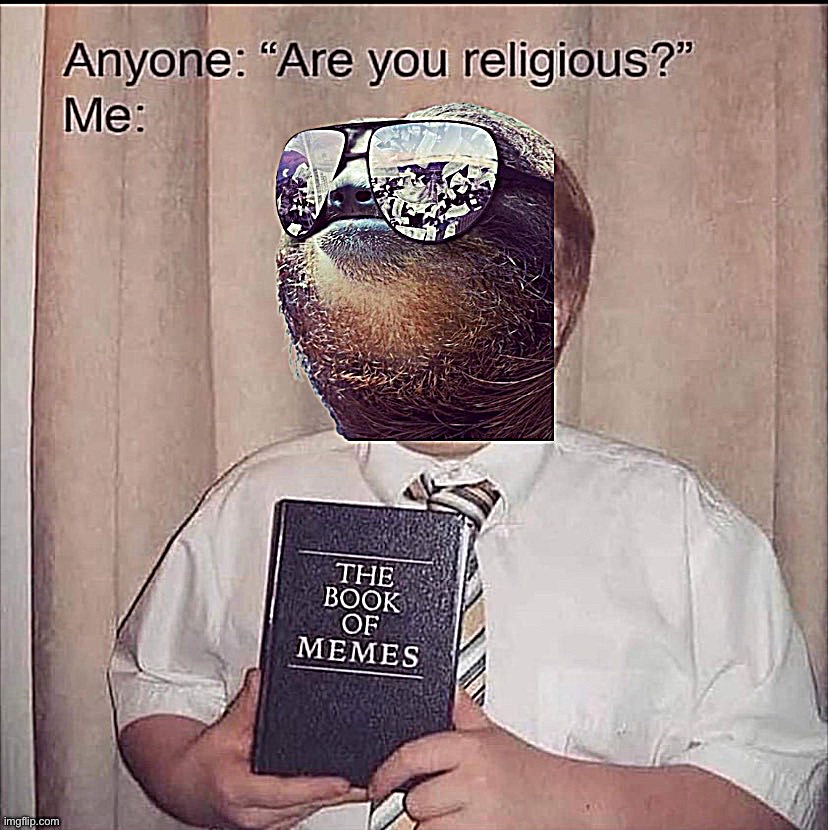 Religion 100 | image tagged in sloth book of memes,s,l,o,t,h | made w/ Imgflip meme maker