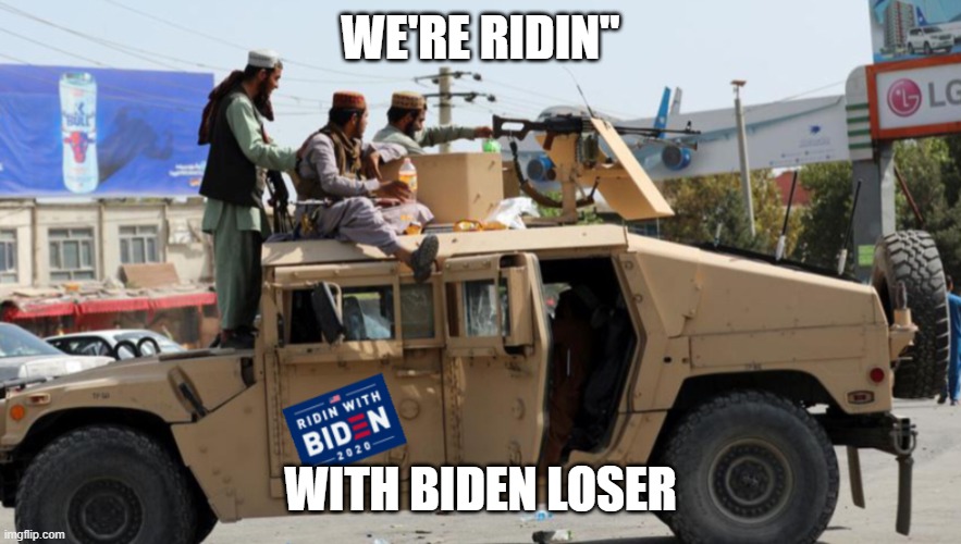 Riding with Biden | WE'RE RIDIN" WITH BIDEN LOSER | image tagged in riding with biden | made w/ Imgflip meme maker