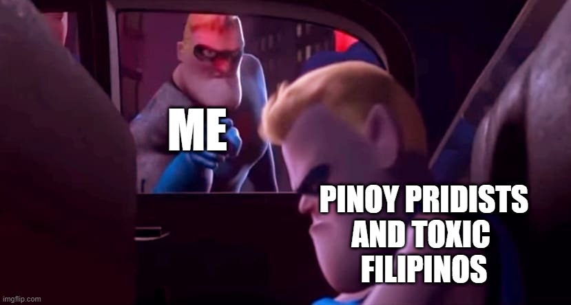 I am a Filipino, and I'm not affiliated with toxic Filipinos and Pinoy pridists | ME; PINOY PRIDISTS
AND TOXIC 
FILIPINOS | image tagged in you're not affiliated with me | made w/ Imgflip meme maker