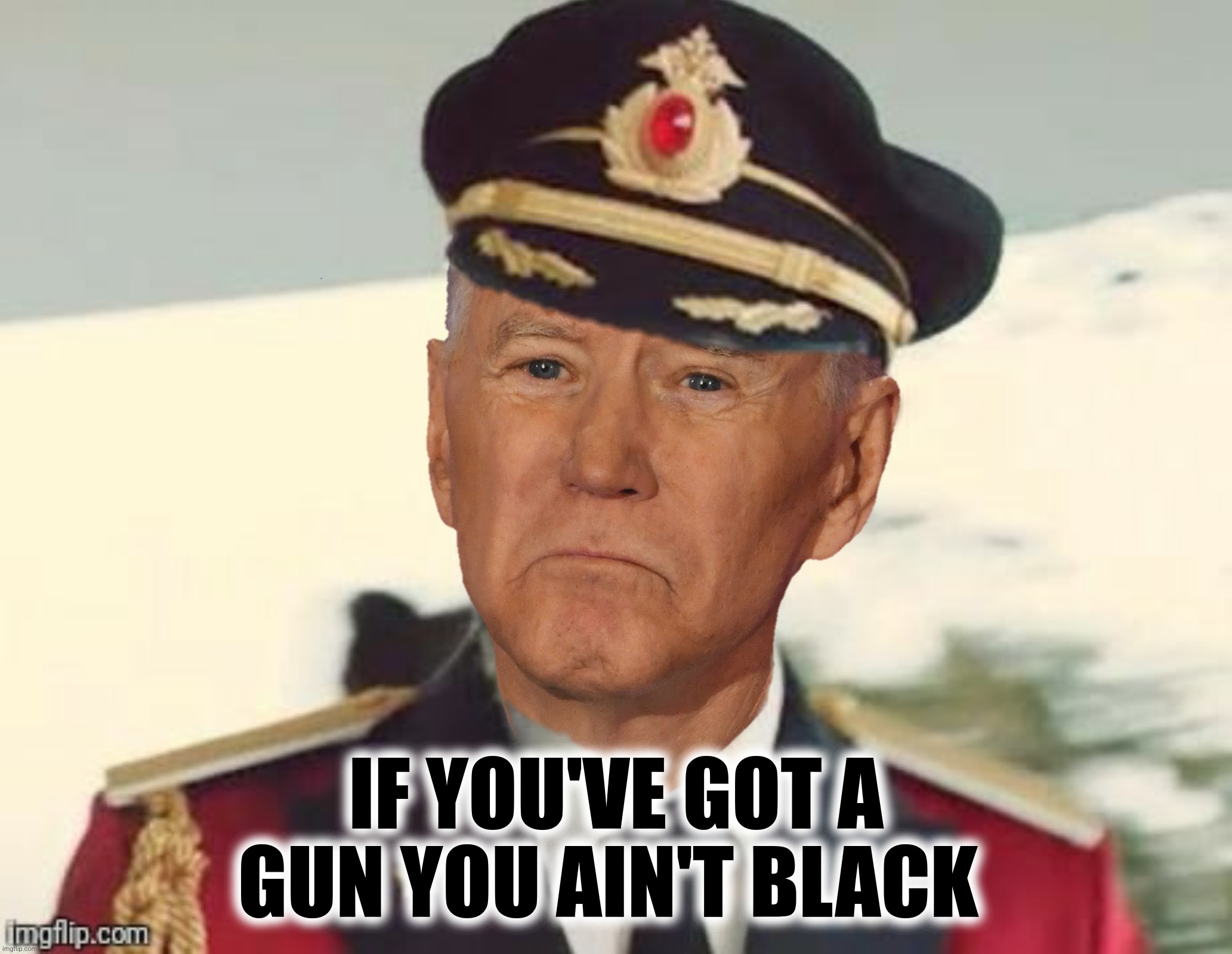 IF YOU'VE GOT A GUN YOU AIN'T BLACK | made w/ Imgflip meme maker