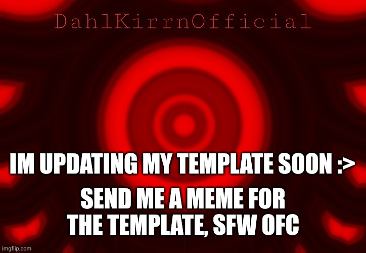 New zx. template and 4F template will be nominated by my choice, not upvotes. | IM UPDATING MY TEMPLATE SOON :>; SEND ME A MEME FOR THE TEMPLATE, SFW OFC | image tagged in dkoat | made w/ Imgflip meme maker