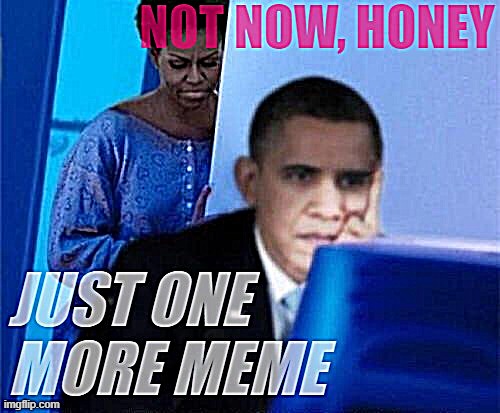 Anti-meme propaganda | image tagged in obama party propaganda | made w/ Imgflip meme maker
