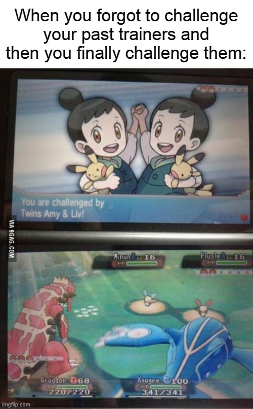 i'm just 100 of step ahead of them | When you forgot to challenge your past trainers and then you finally challenge them: | image tagged in pokemon,battle | made w/ Imgflip meme maker