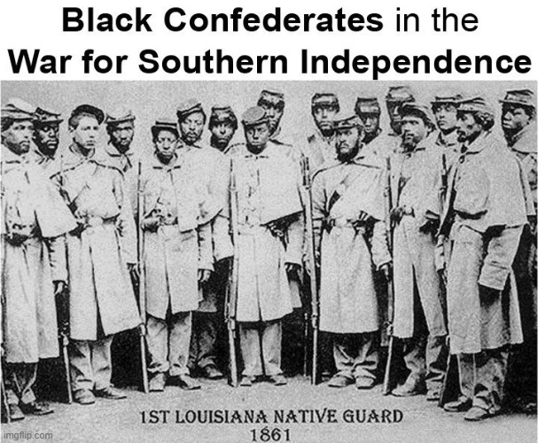 This is not the 1st Louisiana Native Guard. This is the 25th United States Colored Troops, a Union regiment | made w/ Imgflip meme maker