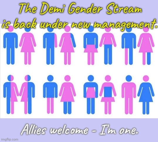 Link in comment. | The Demi Gender Stream is back under new management. Allies welcome - I'm one. | image tagged in gender chart 58 genders,lgbtq,announcement,imgflip news | made w/ Imgflip meme maker