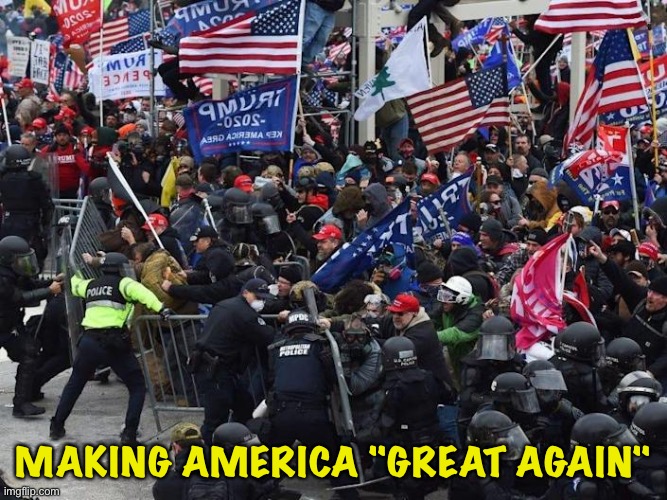 "Great again".. | MAKING AMERICA "GREAT AGAIN" | image tagged in cop-killer maga right wing capitol riot january 6th | made w/ Imgflip meme maker