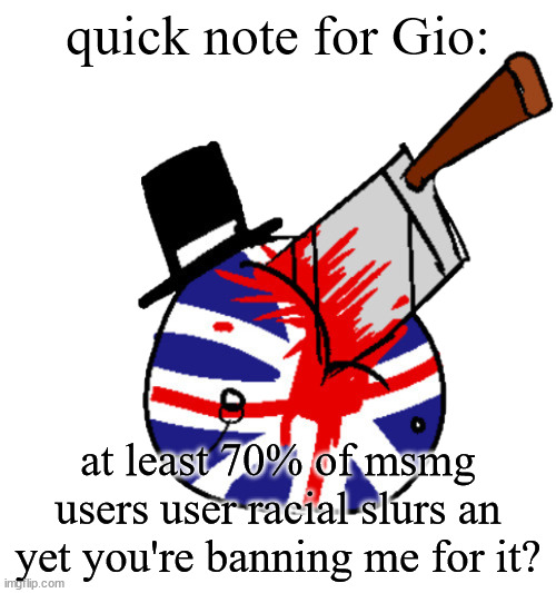 Deal with it little snowflake baby | quick note for Gio:; at least 70% of msmg users user racial slurs an yet you're banning me for it? | image tagged in the average londoner | made w/ Imgflip meme maker