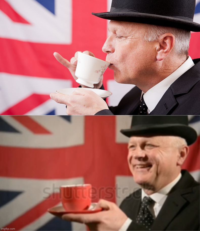 image tagged in british tea,british man drinking tea | made w/ Imgflip meme maker