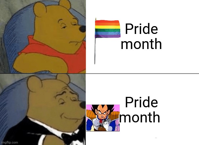 Tuxedo Winnie The Pooh Meme | Pride month Pride month | image tagged in memes,tuxedo winnie the pooh | made w/ Imgflip meme maker