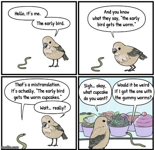 Gummy worms | image tagged in birds,gummy worms,cupcakes,comics,comic,comics/cartoons | made w/ Imgflip meme maker