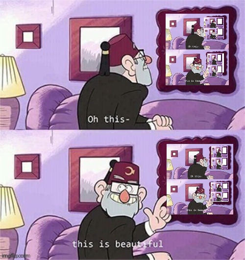 oh this this beautiful blank template | image tagged in oh this this beautiful blank template,gravityfalls | made w/ Imgflip meme maker