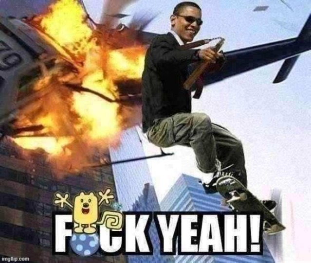 f[wubbzy]ck yeah | image tagged in obama wubbzy fuck yeah | made w/ Imgflip meme maker
