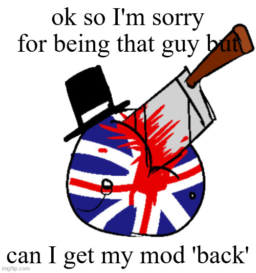 :nerd: | ok so I'm sorry for being that guy but; can I get my mod 'back' | image tagged in the average londoner | made w/ Imgflip meme maker