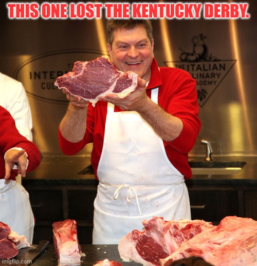 butcher 2 | THIS ONE LOST THE KENTUCKY DERBY. | image tagged in butcher 2 | made w/ Imgflip meme maker