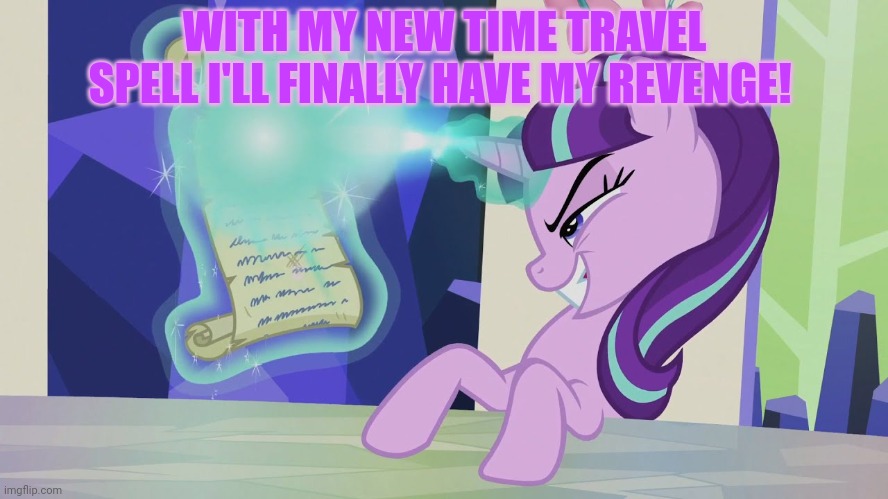 WITH MY NEW TIME TRAVEL SPELL I'LL FINALLY HAVE MY REVENGE! | made w/ Imgflip meme maker