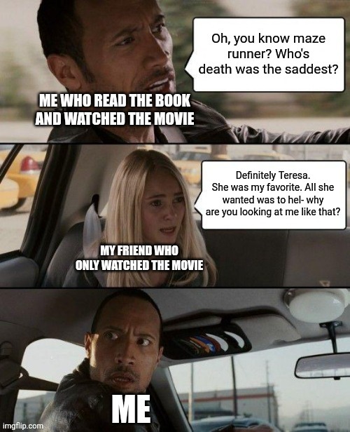 Maze runner book Fans vs movie fans so true | image tagged in funny memes,maze runner,so true memes,books | made w/ Imgflip meme maker