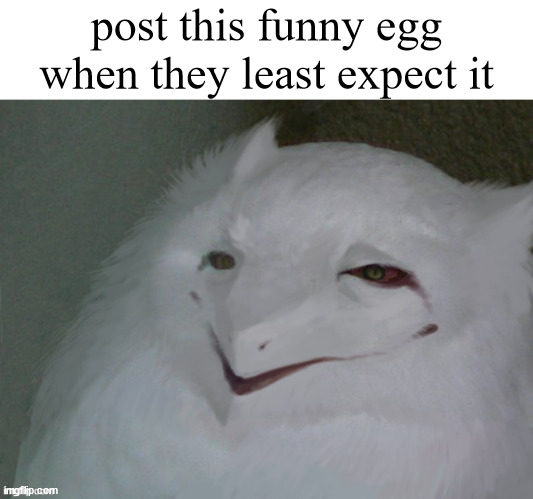 god forgive me (credit to: Vilous wiki) | post this funny egg when they least expect it | image tagged in a literal egg | made w/ Imgflip meme maker