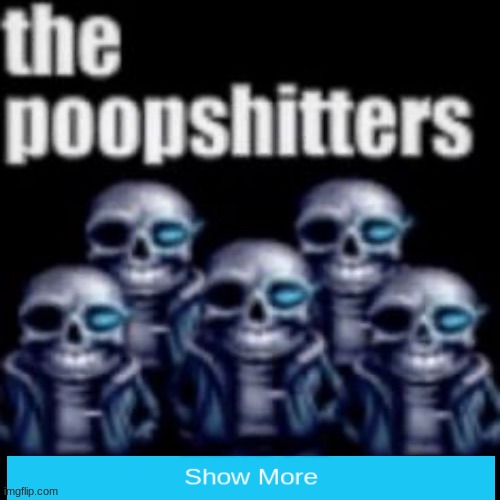 The Poopshitters | image tagged in the poopshitters | made w/ Imgflip meme maker
