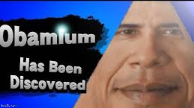 We discovered Obamium | image tagged in obama prism | made w/ Imgflip meme maker