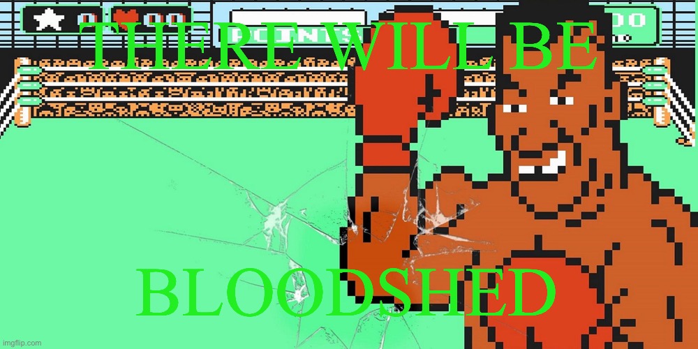 Metal gear punch out |  THERE WILL BE; BLOODSHED | image tagged in mike tyson breaks the screen,mike tyson,metal gear | made w/ Imgflip meme maker