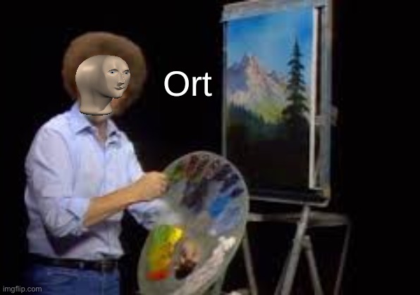 Ort | image tagged in ort | made w/ Imgflip meme maker