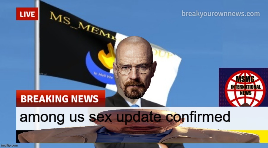 njhgf | among us sex update confirmed | image tagged in msmg news | made w/ Imgflip meme maker