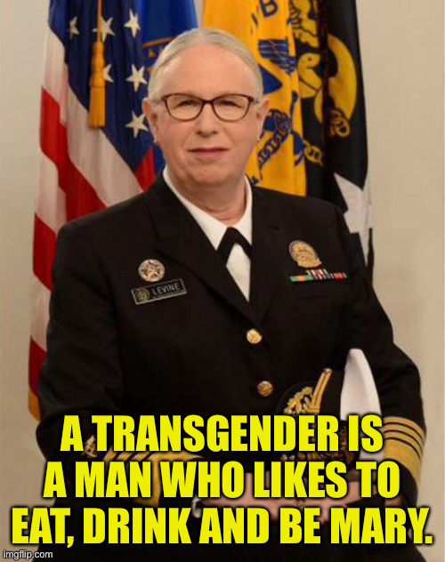 Transgender | A TRANSGENDER IS A MAN WHO LIKES TO EAT, DRINK AND BE MARY. | image tagged in transgender,man who likes,to eat,drink,be mary | made w/ Imgflip meme maker