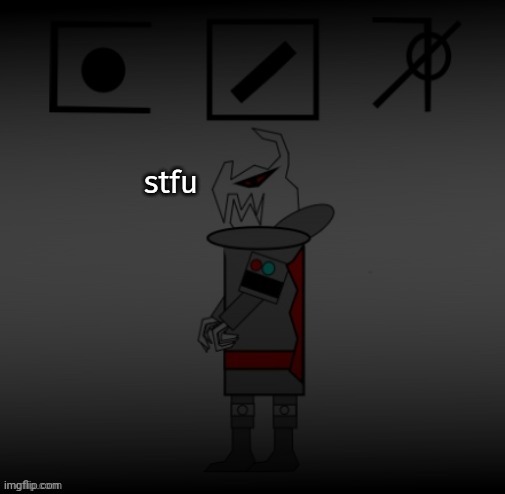 Enemis | stfu | image tagged in enemis | made w/ Imgflip meme maker