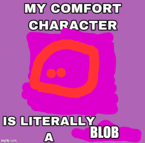 BLOB | made w/ Imgflip meme maker