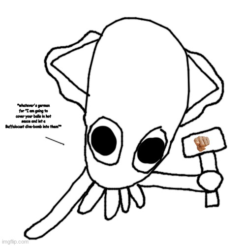balls | *whatever's german for "I am going to cover your balls in hot sauce and let a Buffalocust dive-bomb into them"* | made w/ Imgflip meme maker