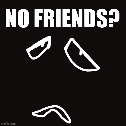 "can you keep another secret? ...your new friend is inside your home." | made w/ Imgflip meme maker