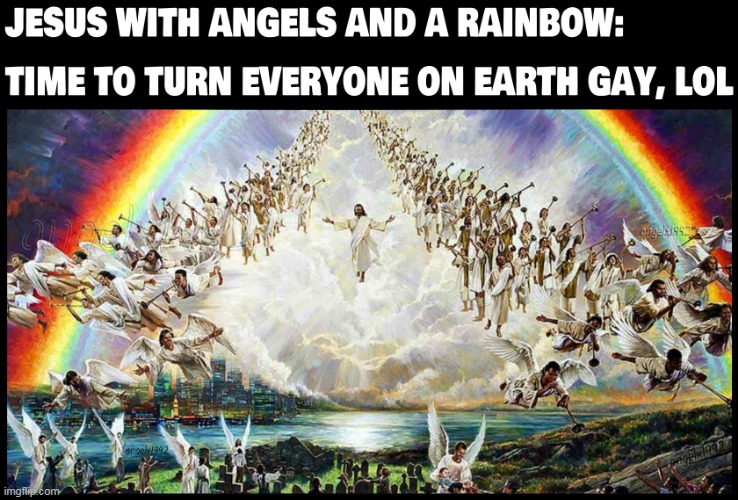 image tagged in jesus,rainbow flag,lgbtq,apocalypse,jesus christ,humanity | made w/ Imgflip meme maker