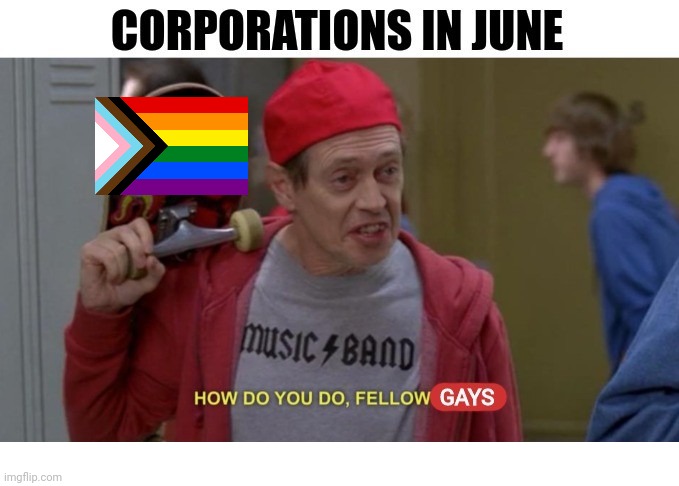 How do you do fellow gays | image tagged in gay,pride month,pride,how do you do fellow kids | made w/ Imgflip meme maker