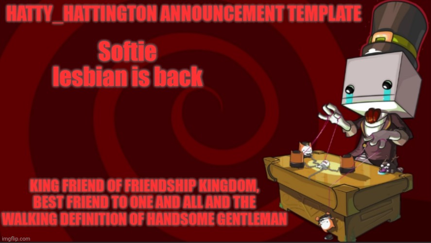 Update: she came back | Softie lesbian is back | image tagged in hatty_hattington announcement template v3,ah shit here we go again | made w/ Imgflip meme maker