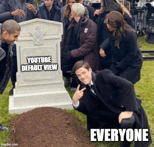 Grant Gustin over grave | YOUTUBE DEFAULT VIEW; EVERYONE | image tagged in grant gustin over grave | made w/ Imgflip meme maker