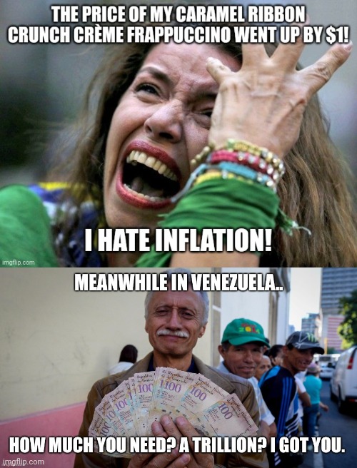 Things are getting spicy.. | image tagged in inflation,spoiled,starbucks | made w/ Imgflip meme maker