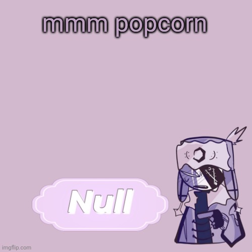 . | mmm popcorn | made w/ Imgflip meme maker
