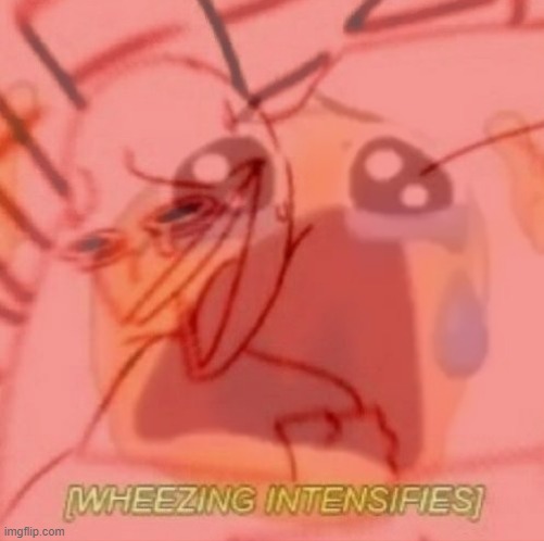 this is me right now | image tagged in wheezing but internally crying | made w/ Imgflip meme maker