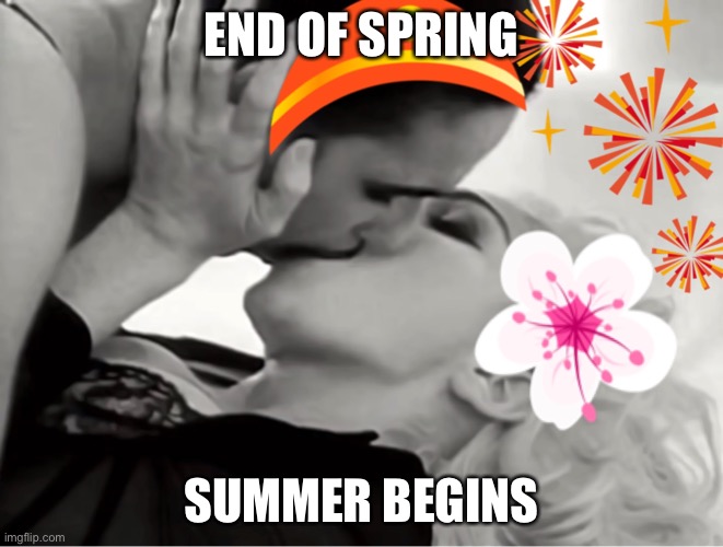 June | END OF SPRING; SUMMER BEGINS | image tagged in june | made w/ Imgflip meme maker