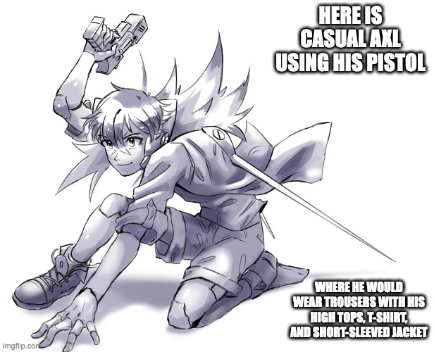 Casual Axl With Pistol | HERE IS CASUAL AXL USING HIS PISTOL; WHERE HE WOULD WEAR TROUSERS WITH HIS HIGH TOPS, T-SHIRT, AND SHORT-SLEEVED JACKET | image tagged in megaman,megaman x,pistol,memes | made w/ Imgflip meme maker