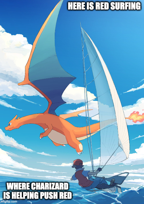 Red Surfing With Charizard | HERE IS RED SURFING; WHERE CHARIZARD IS HELPING PUSH RED | image tagged in red,pokemon,charizard,memes | made w/ Imgflip meme maker
