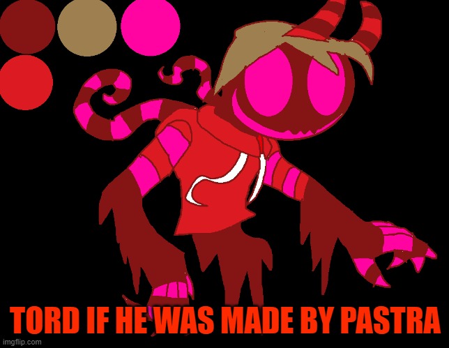 And Four... | TORD IF HE WAS MADE BY PASTRA | image tagged in tord,eddsworld,spoopy | made w/ Imgflip meme maker