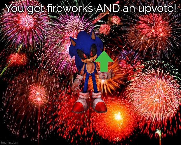 fireworks | You get fireworks AND an upvote! | image tagged in fireworks | made w/ Imgflip meme maker